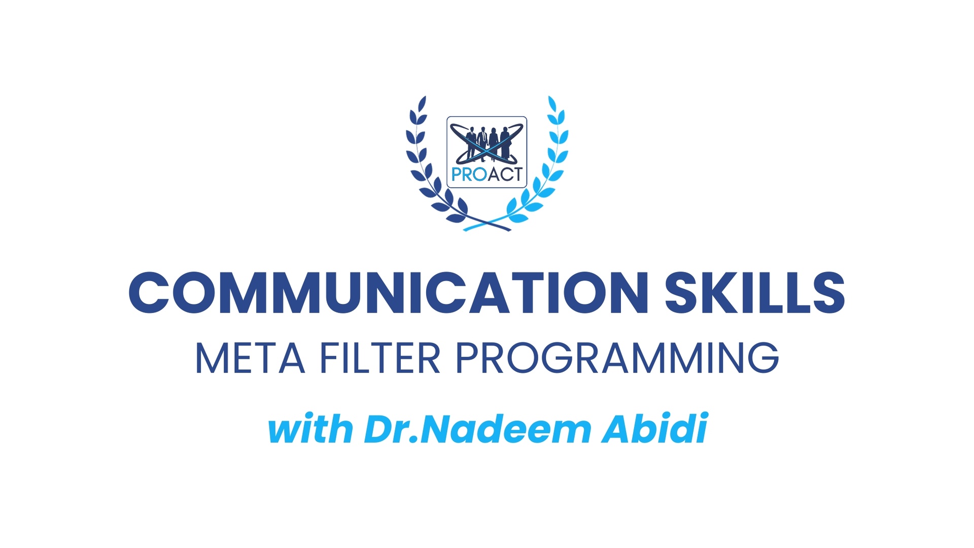 COMMUNICATION SKILLS META FILTER PROGRAMMING with Dr. NADEEM ABIDI